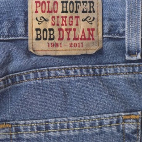 Polo Hofer singt Bob Dylan 1981-2011 (SoundService, 2011, Doppel-CD)